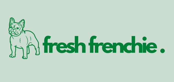 Fresh Frenchie